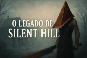 O legado de silent hill mais que