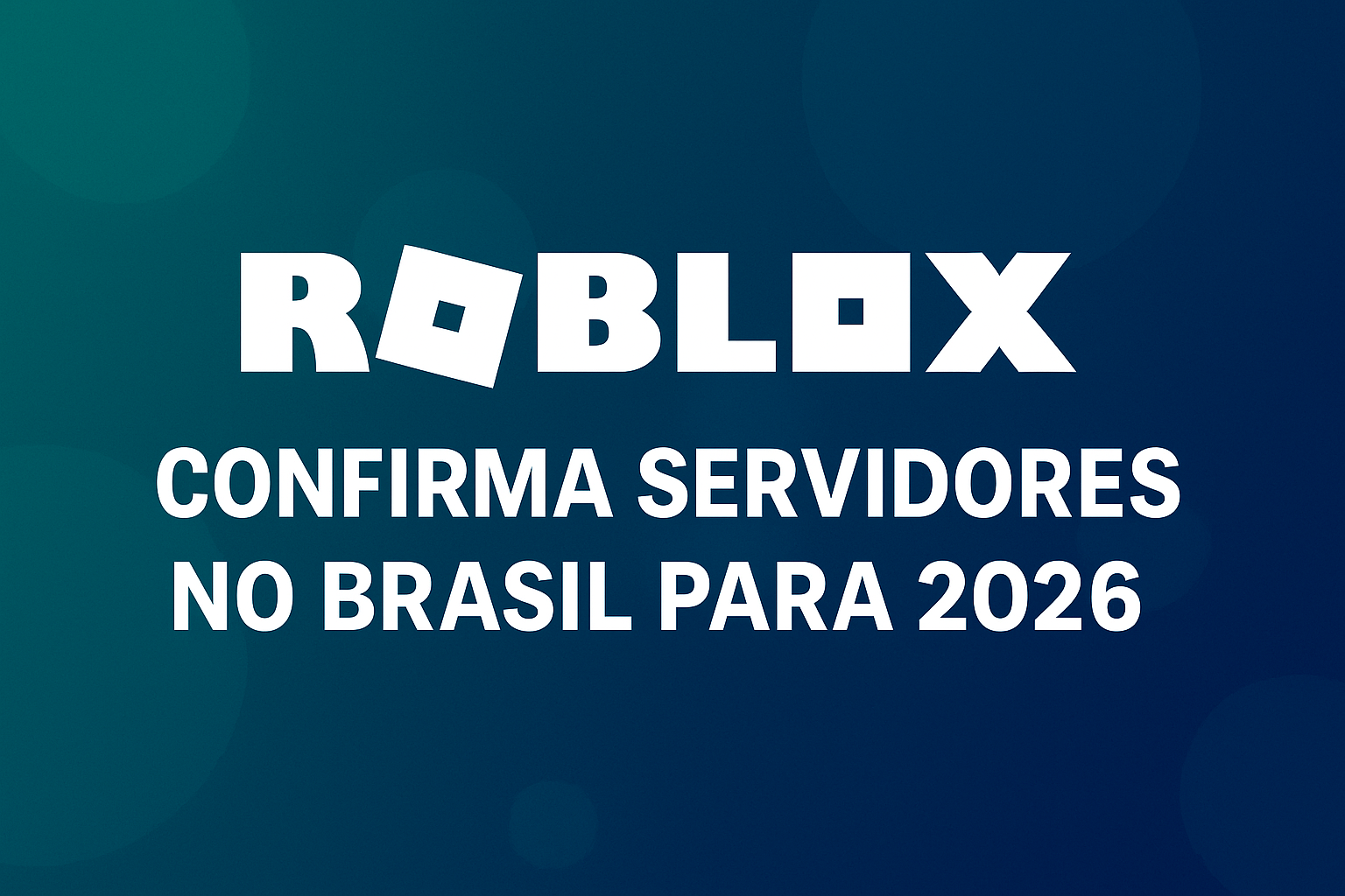 Roblox confirma servidores no brasil para 2026